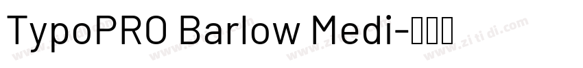 TypoPRO Barlow Medi字体转换
